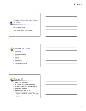 Human-Computer Interaction  CS 5340  Prof. Stephen Intille  (Many thanks to Prof. Tim Bickmore)