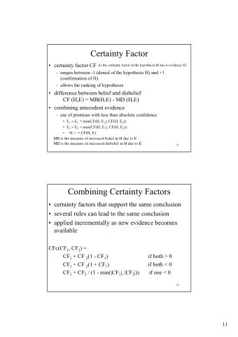 Certainty Factor   certainty factor CF  (is the certainty factor in the hypothesis H due to