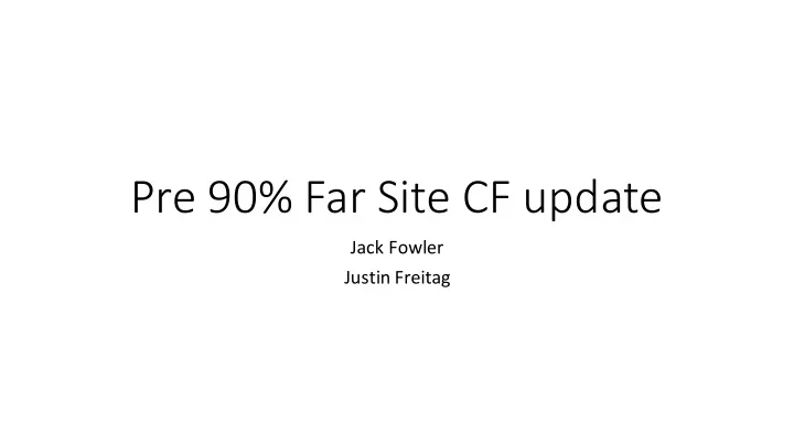 pre 90 far site cf update