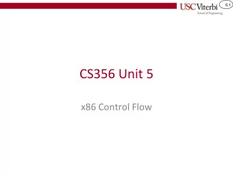 CS356 Unit 5  x86 Control Flow  5.2  JUMP/BRANCHING OVERVIEW  5.3  Concept of Jumps/Branches