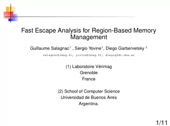 Fast Escape Analysis for Region-Based Memory  Management Guillaume Salagnac 1 , Sergio Yovine 1 ,