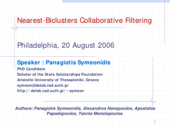 Nearest-Biclusters Collaborative Filtering  Philadelphia, 20 August 2006  Speaker : Panagiotis