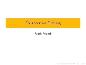 Collaborative Filtering  Radek Pel  anek  Notes on Lecture  the most technical lecture of the