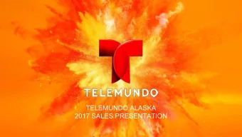 TELEMUNDO ALASKA  2017 SALES PRESENTATION  STATION PROFILE  WHO WE ARE:   KDMD Channel 33.2