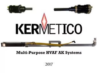 2017 What is Kermetico HVAF? High Velocity Air Fuel (HVAF)  a thermal  spray process
