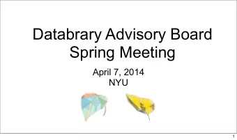 Databrary Advisory Board  Spring Meeting  April 7, 2014  NYU  1  Meeting Agenda  1:00-1:15  Welcome
