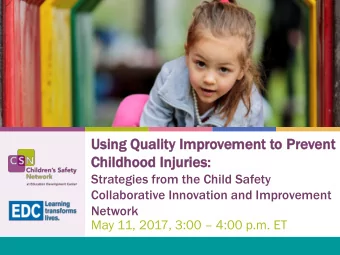 Ch  Childh  ildhoo  ood  d Inj  Injurie  uries:  s:  Strategies from the Child Safety