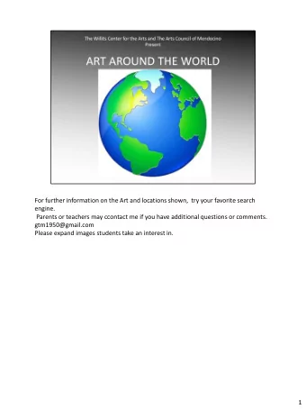 For further information on the Art and locations shown,  try your favorite search  engine.  Parents