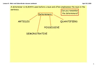 ARTICLES  QUANTIFIERS  POSSESSIVE  DEMONSTRATIVE  1  Lesson 8  Main and Subordinate