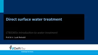 Direct  surface  water  treatment    CTB3365x  Introduc1on  to  water