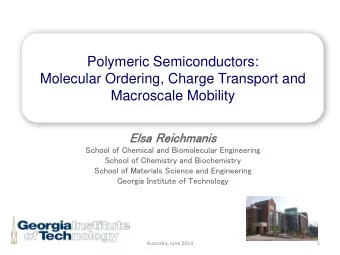 Polymeric Semiconductors:  Molecular Ordering, Charge Transport and  Macroscale Mobility  El  Elsa