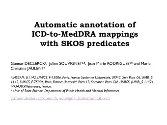 Automatic annotation of  ICD-to-MedDRA mappings  with SKOS predicates Gunnar DECLERCK a ,  Julien