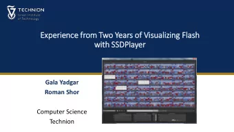 Experience fr  from Two Years of  f Vis  isualizing Fla  lash  wit  ith SSDPlayer  Gala Yadgar