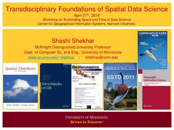 Transdisciplinary Foundations of Spatial Data Science April 27 th , 2018  Workshop on Illuminating