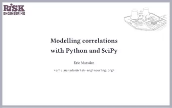 Modelling correlations  with Python and SciPy  Eric Marsden