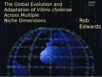 Rob  Niche Dimensions  Edwards  What would you do with  hundreds  of genome sequences?  Cholerae