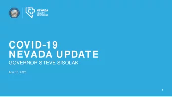 COVID-19  NEVADA UPDATE  GOVERNOR STEVE SISOLAK  April 16, 2020  1  I.  Stay Home for Nevada  II.