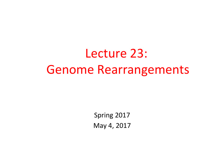 lecture 23 genome rearrangements