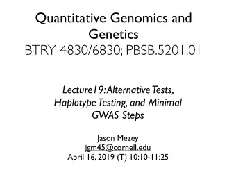 Quantitative Genomics and  Genetics  BTRY 4830/6830; PBSB.5201.01  Lecture19: Alternative  Tests,