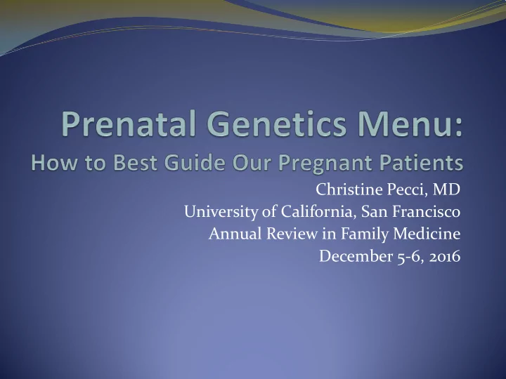 christine pecci md university of california san francisco