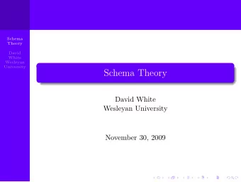 Schema Theory  David White  Wesleyan University  November 30, 2009  Building Block Hypothesis
