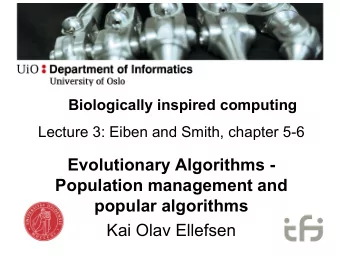 Evolutionary Algorithms -  Population management and  popular algorithms  Kai Olav Ellefsen