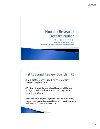 Committee established to comply with  federal regulations  Protect the rights and welfare of