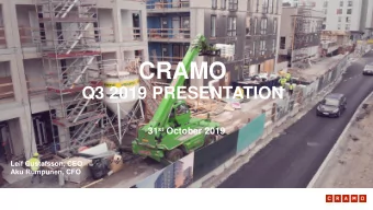 CRAMO  Q3 2019 PRESENTATION 31 st October 2019  Leif Gustafsson, CEO  Aku Rumpunen, CFO  Q3/2019