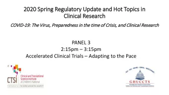 2020  020 Spring  ng Regulatory U  Update a  e and  nd Hot T  Topi  pics i  in  Clin  linical R  l