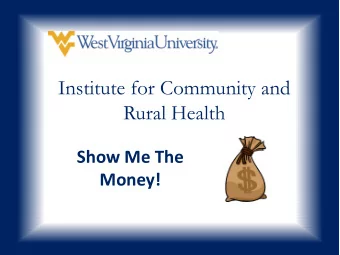 Institute for Community and  Rural Health  Show Me The  Money!  Institute for Community &amp; Rural