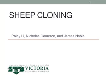 SHEEP CLONING  Paley Li, Nicholas Cameron, and James Noble  2  Object cloning  How do you do