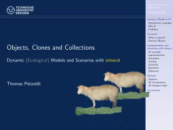 Objects, Clones and Collections  Implementation and  simulation with simecol  An example