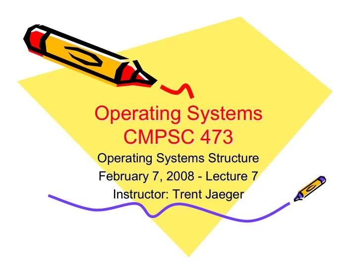 operating systems operating systems cmpsc 473 cmpsc 473