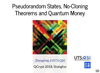 Pseudorandom States, No-Cloning  Pseudorandom States, No-Cloning  Theorems and Quantum Money