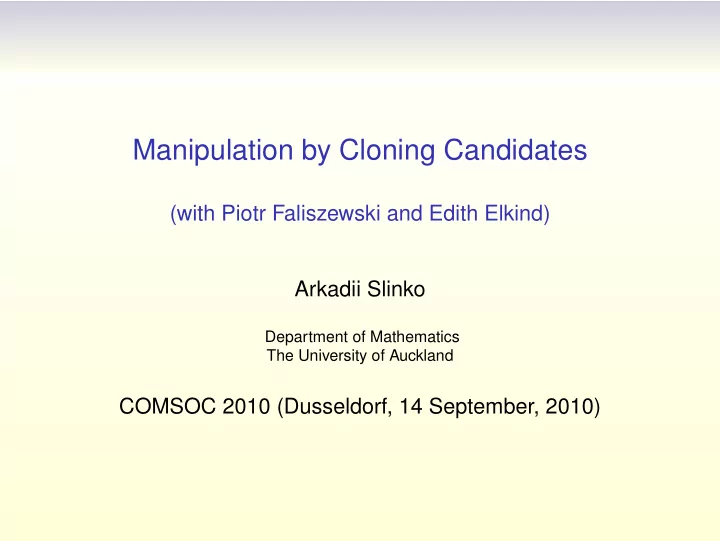 manipulation by cloning candidates