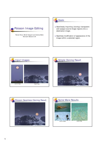 Poisson Image Editing  and opaque source image regions into a  destination image.  Patrick Perez,