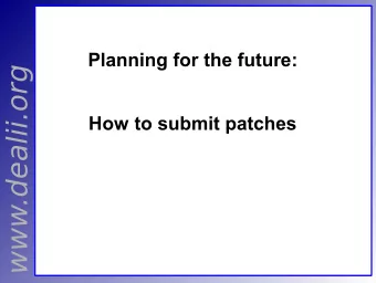 www.dealii.org  How to submit patches  Github  Github is a hosting service:  For open source