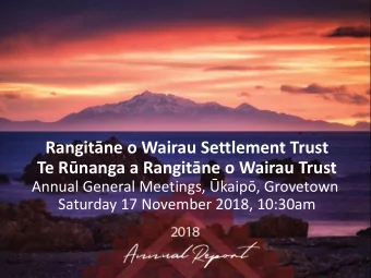 Rangitne o Wairau Settlement Trust  Te Rnanga a Rangitne o Wairau Trust  Annual General