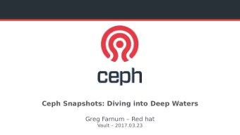 Ceph Snapshots: Diving into Deep Waters  Greg Farnum  Red hat  Vault  2017.03.23  Hi, Im