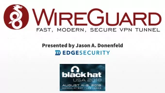 Presented by Jason A. Donenfeld  Who  Who Am I?  Am I?  Jason Donenfeld, president of Edge