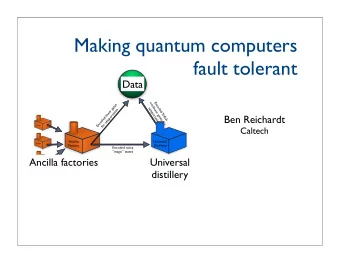 Making quantum computers  fault tolerant  Data  Quantum data  nonlinear gates for  Encoded Toffoli