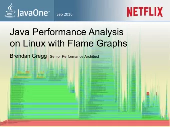Java Performance Analysis  on Linux with Flame Graphs Brendan Gregg Senior Performance Architect
