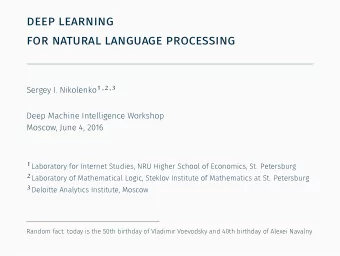 deep learning  for natural language processing  . Sergey I. Nikolenko 1,2,3  Deep Machine