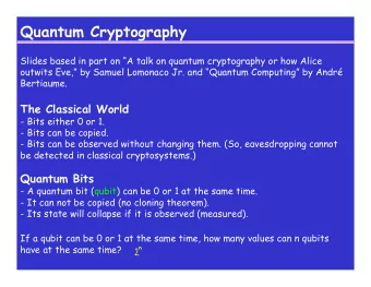 Quantum Cryptography  Slides based in part on A talk on quantum cryptography or how Alice
