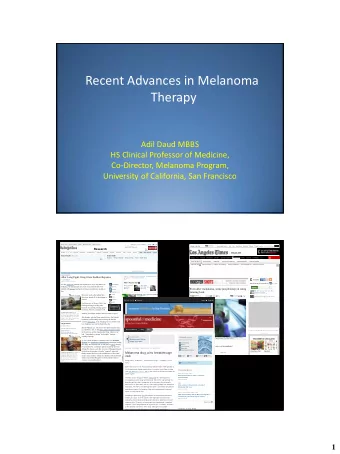 Recent Advances in Melanoma  Therapy  Adil Daud MBBS  HS Clinical Professor of Medicine,