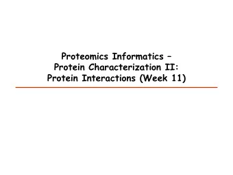 Proteomics Informatics   Protein Characterization II:  Protein Interactions (Week 11)