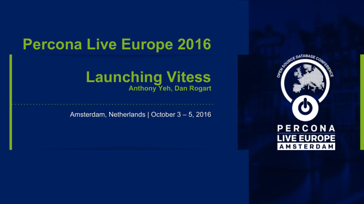 percona live europe 2016 launching vitess