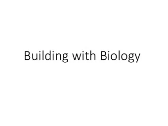Building with Biology  Todays activities  Introduction to Synthetic Biology  Building 4