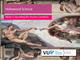 Hollywood Science  Hollywood Science  Week 4: Decoding the Human Condition  How Science Reflects