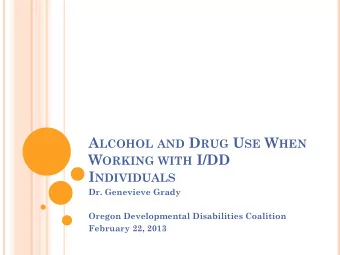 I NDIVIDUALS  Dr. Genevieve Grady  Oregon Developmental Disabilities Coalition  February 22, 2013 O